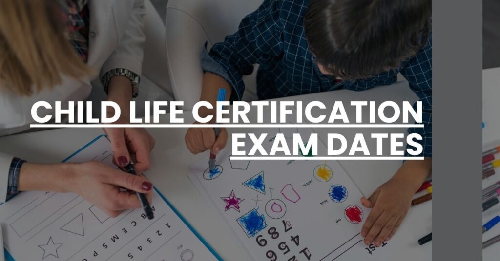 Child Life Certification Exam Dates Feature Image