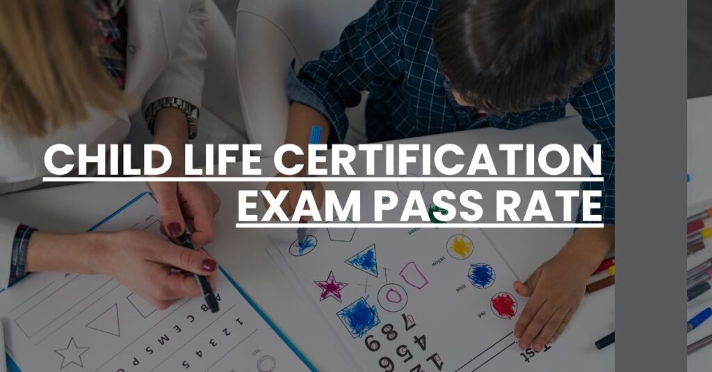 Child Life Certification Exam Pass Rate Feature Image