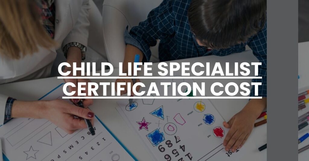 Child Life Specialist Certification Cost Feature Image